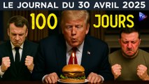 Trump, 100 jours plus tard - JT du mercredi 30 avril 2025