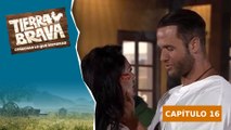 Tierra Brava | Capítulo 16