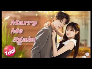 MARRY ME AGAIN EP 26-31 FINAL (Comedy Romance)