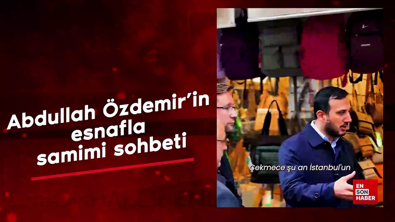 Abdullah Özdemir'in esnafla samimi sohbeti