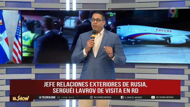 Canciller de Rusia, Serguéi Lavrov visita a RD | El Show del Mediodía