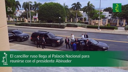 El canciller ruso llega al Palacio Nacional para reunirse con el presidente Abinader
