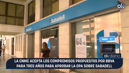 La CNMC acepta los compromisos propuestos por BBVA para tres años para aprobar la OPA sobre Sabadell
