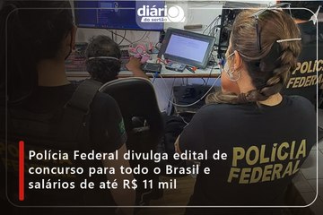 Polícia Federal divulga edital de concurso para todo o Brasil e salários de até R$ 11 mil