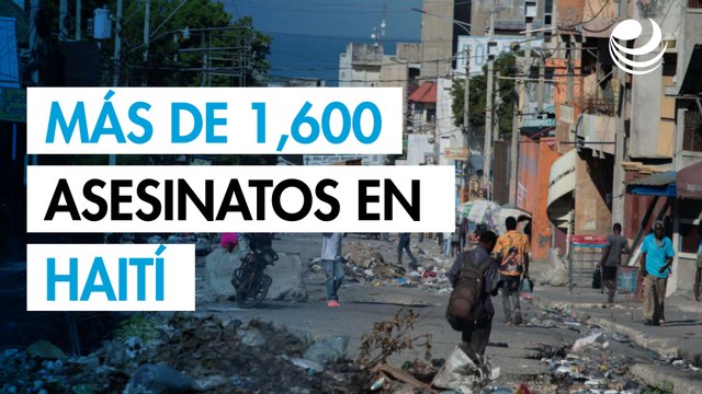 Más de 1,600 asesinatos en Haití entre enero y marzo, mayoría de miembros de pandillas, ONU