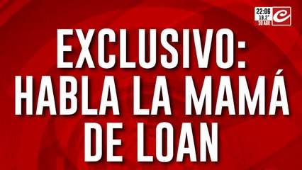 321 días sin Loan: habla la mama