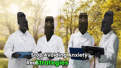 Stop Avoiding Anxiety: Real Strategies That Work!