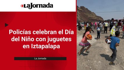 Policías celebran el Día del Niño con juguetes en Iztapalapa