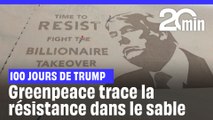 100 jours de Trump : Greenpeace trace la résistance dans le sable