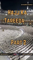 Hajj Ka Tareeqa Part 2