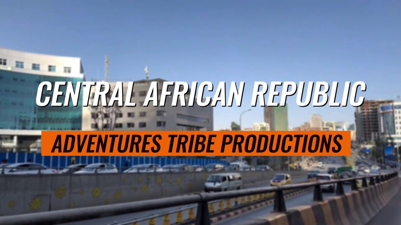 Travel To Central African Republic | History And Documentary About Central African Republic In English | Adventures Tribe