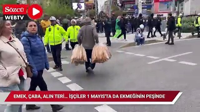 Emek, çaba, alın teri… İşçiler 1 Mayıs'ta da ekmeğinin peşinde