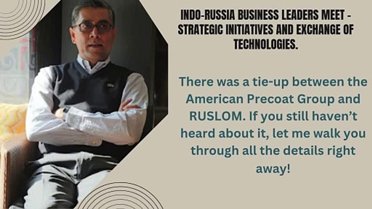 Indo-Russia Business leaders meet – Strategic Initiatives and exchange of Technologies.