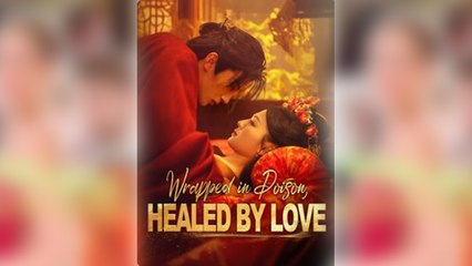Wrapped In Poison, Healed In Love Full Movie