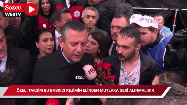 Özel: Taksim Bu Baskıcı Rejimin Elinden Mutlaka Geri Alınmalıdır