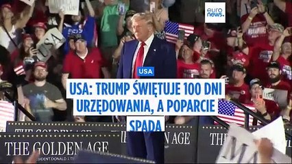 „Nic mnie nie powstrzyma”: Donald Trump świętuje 100 dni ponownego urzędowania