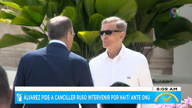 Canciller Álvarez pide a canciller ruso intervenir por Haití en la ONU | El Despertador