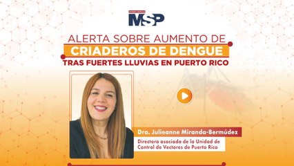 Alerta sobre aumento de criaderos de dengue tras fuertes lluvias en Puerto Rico