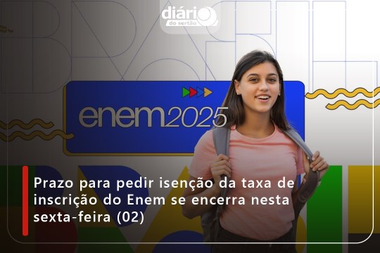Prazo para pedir isenção da taxa de inscrição do Enem se encerra nesta sexta-feira (02)