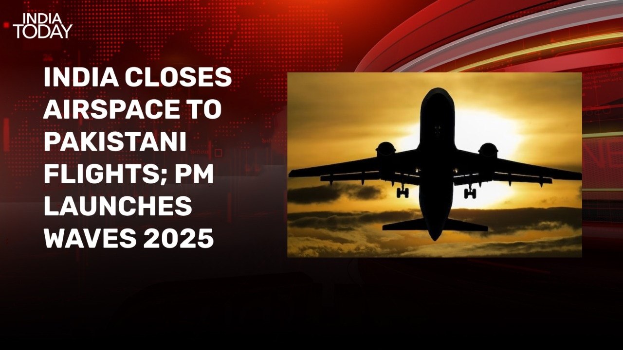 India closes airspace to Pak flights; PM launches WAVES 2025 entertainment summit
