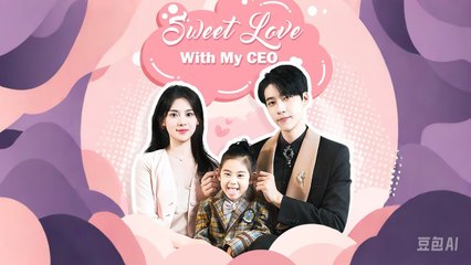 Watch 'Sweet Love with My CEO' Full Movie with English Subtitles 🎬