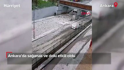 Ankara'da sağanak ve dolu etkili oldu