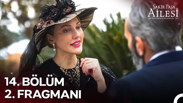 Şakir Paşa Ailesi; Mucizeler ve Skandallar 14. Bölüm 2. Fragmanı ¦ Amacım Senin Gelinin Olmak!