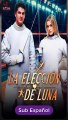 La Elección De Luna Serie Completa