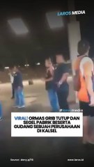 Viral! Ormas GRIB Tutup dan Segel Pabrik Beserta Gudang Sebuah Perusahaan di Kalsel