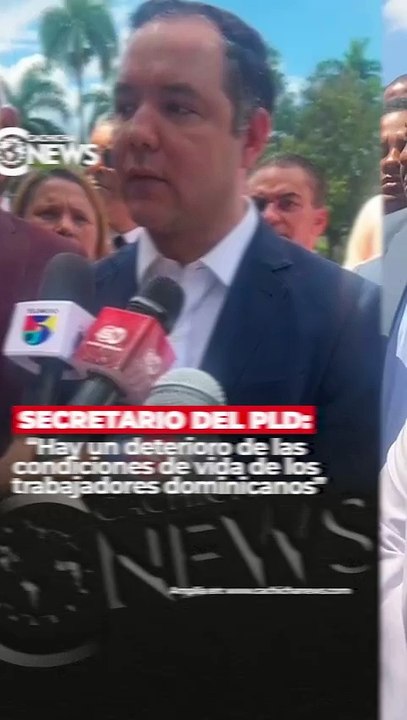Secretario del PLD: “Hay un deterioro de las condiciones de vida de los trabajadores dominicanos”