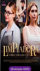 De Limpiadora a Directora Ejecutiva Serie Completa