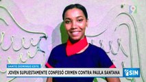 Acusado de quitarle la vida a Paula Santana confiesa crimen | Primera Emisión SIN