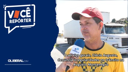 Serviço gerais Clécio Augusto reclama das irregularidades no trânsito na Augusto Montenegro