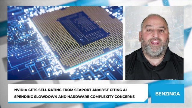 Nvidia Gets Sell Rating From Seaport Analyst Citing AI Spending Slowdown And Hardware Complexity Concerns