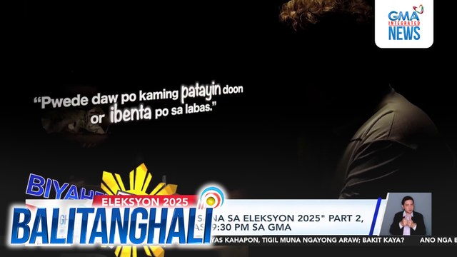 Biyaheng Totoo - Sana sa Eleksyon 2025 part 2, mapapanood bukas, 9:30 PM sa GMA | Balitanghali