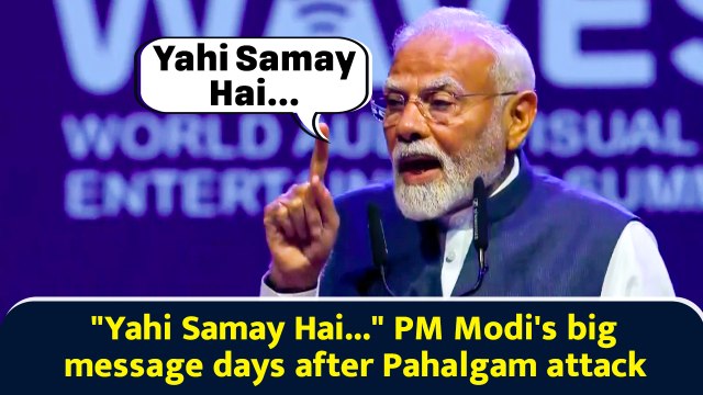 Yahi Samay Hai... PM Modi's big message days after Pahalgam attack
