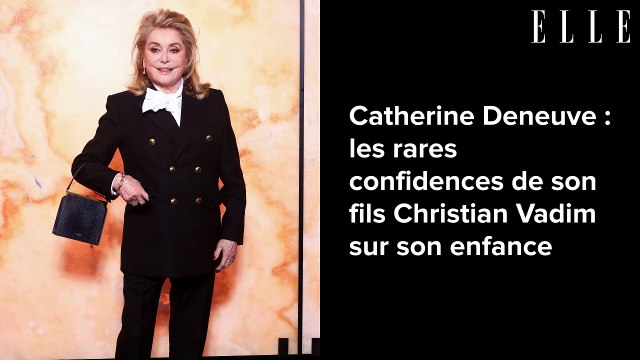 Catherine Deneuve : les rares confidences de son fils Christian Vadim sur son enfance