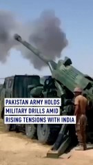 Pakistan holds military drill amid rising tension with India