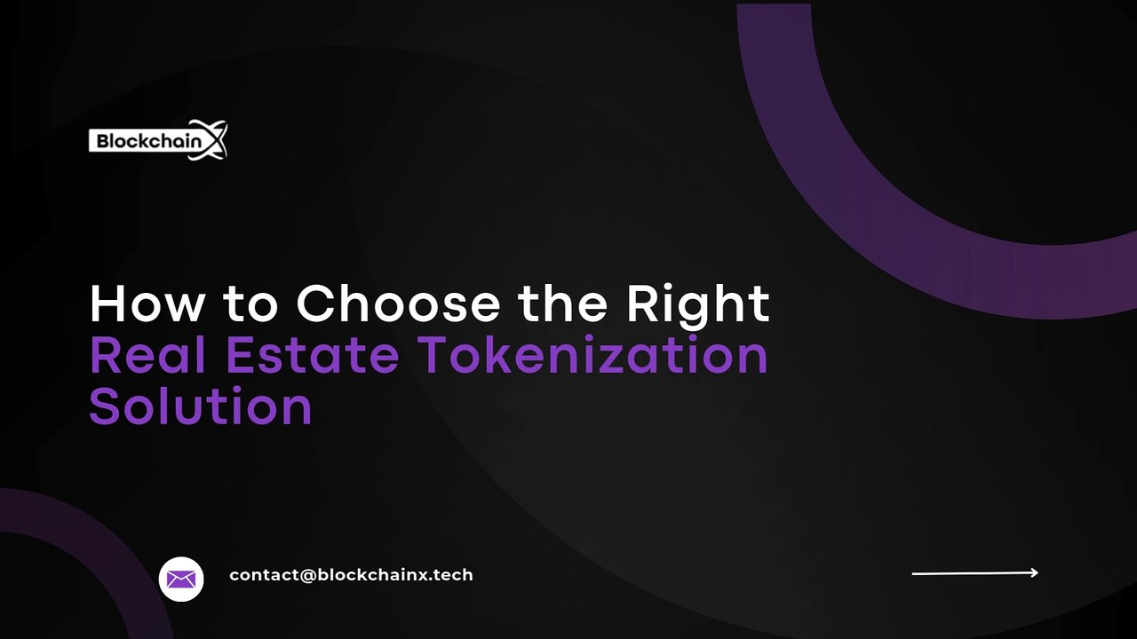 How to Choose the Right Real Estate Tokenization Solution