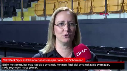 Banu Can Schürmann: Bizim mottomuz, her maçı final gibi oynamak