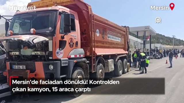 Mersin'de faciadan dönüldü! Kontrolden çıkan kamyon, 15 araca çarptı