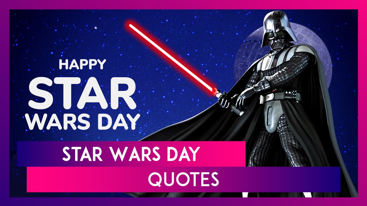 Star Wars Day Quotes And Images: Celebrate May The 4th With Wisdom, Wit, And The Force