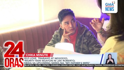 Self-love, trabaho at negosyo, priority raw ngayon ni Jak Roberto; bibida sa upcoming series na "My Father's Wife" | 24 Oras