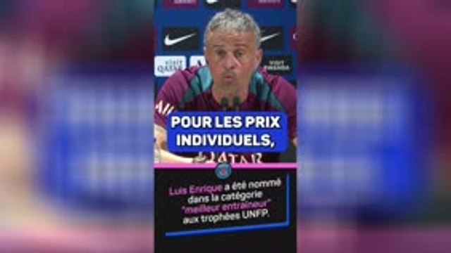 PSG - Luis Enrique : Les trophées UNFP ? J'ai 0 intérêt pour les prix individuelles”