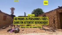 Nigeria : au moins 26 morts dans un attentat djihadiste