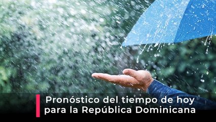 Clima: Pronóstico del tiempo en República Dominicana hoy 5 y mañana 6  de mayo