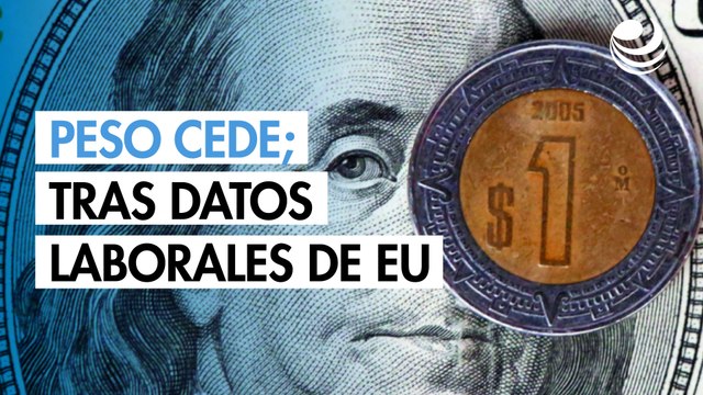 Peso mexicano cede terreno tras datos laborales de Estados Unidos