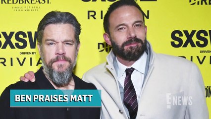 Ben Affleck Praises Matt Damon's Body Transformation _ E! News