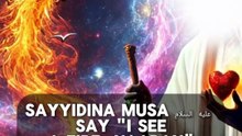 Nabi Musa عليه السلام and The Fire