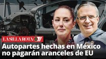Marcelo Ebrard confirma: autopartes mexicanas seguirán sin pagar aranceles en EU bajo el T-MEC